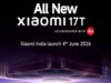 Xiaomi 17T भारत में लॉन्च: 4 जून को आएगा फ्लैगशिप कैमरा फोन